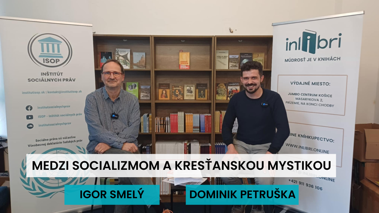 Medzi socializmom a kresťanskou mystikou – Diskusia k autorke Simone Weilovej so psychiatrom Igorom Smelým